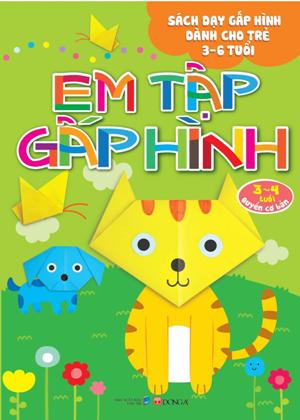 Sách Em Tập Gấp Hình - 3 - 4 Tuổi - Quyển Cơ Bản