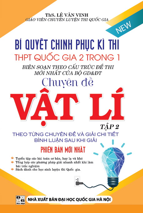 Bí Quyết Chinh Phục Kì Thi THPT Quốc Gia 2 Trong 1 Chuyên Đề Vật Lí (Tập 2)