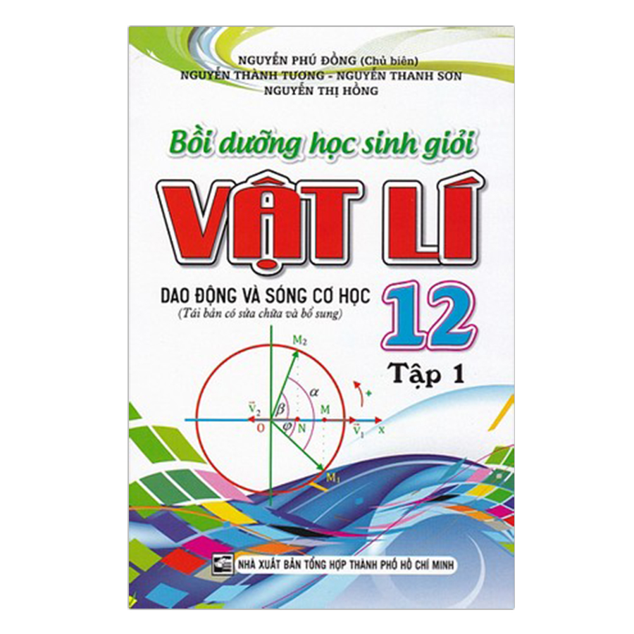 Bồi Dưỡng Học Sinh Giỏi Vật Lí Lớp 12 (Tập 1)