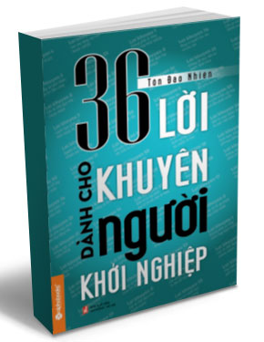 36 Lời Khuyên Dành Cho Người Khởi Nghiệp