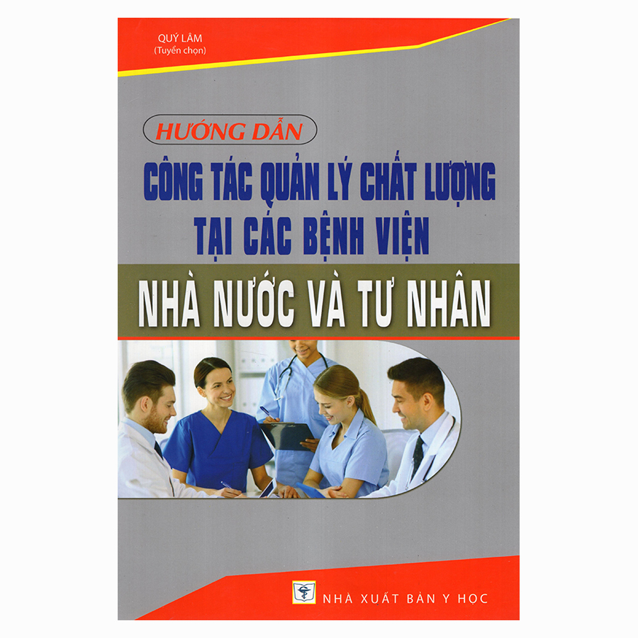 Hướng Dẫn Công Tác Quản Lý Chất Lượng Tại Các Bệnh Viện Nhà Nước Và Tư Nhân