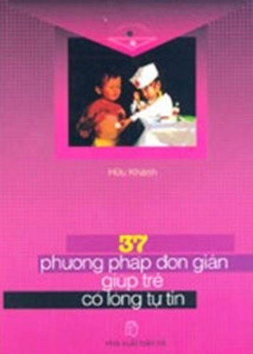 37 Phương Pháp Đơn Giản Giúp Trẻ Có Lòng Tự Tin