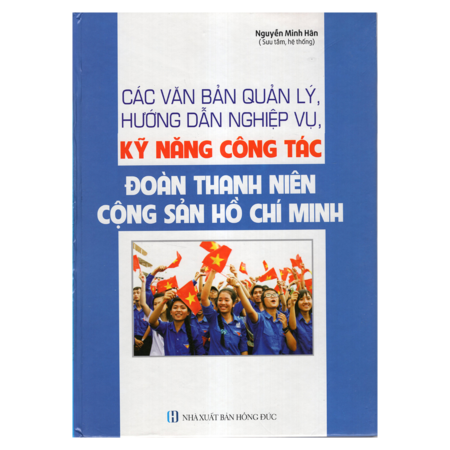 Các Văn Bản Quản Lý, Hướng Dẫn Nghiệp Vụ, Kỹ Năng Công Tác Đoàn Thanh Niên Cộng Sản Hồ Chí Minh