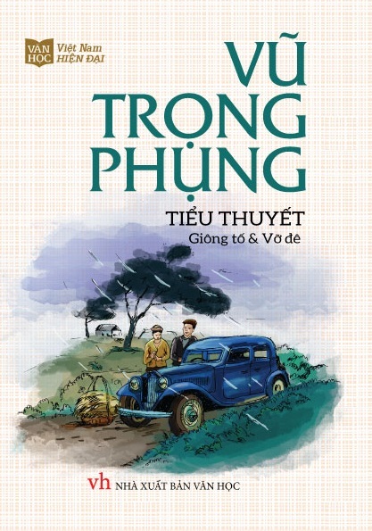 Vũ Trọng Phụng - Tiểu Thuyết (Giông Tố &amp; Vỡ Đê)