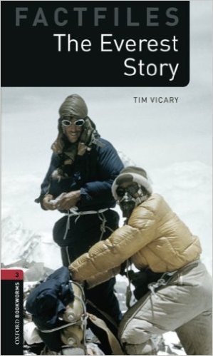 Oxford Bookworms Library (3 Ed.) 3: The Everest Story Factfile