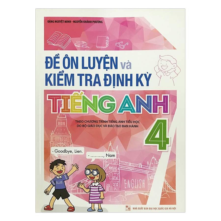 Đề Ôn Luyện Và Kiểm Tra Định Kỳ Tiếng Anh 4