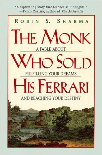 The Monk Who Sold His Ferrari: A Fable About Fulfilling Your Dreams And Reaching Your Destiny