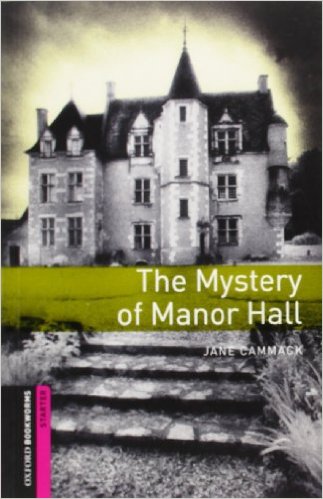 Oxford Bookworms Library (2 Ed.) Starter: The Mystery of Manor Hall