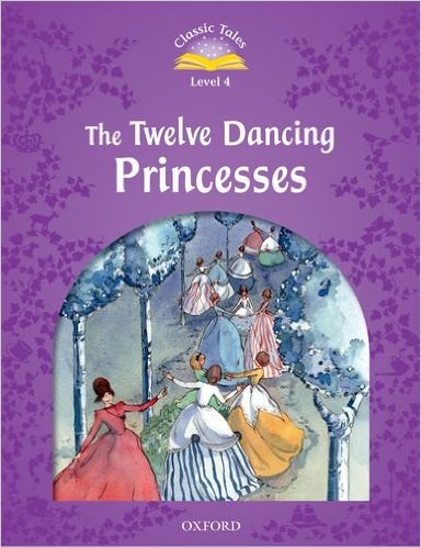 Classic Tales (2 Ed.) 4: The Twelve Dancing