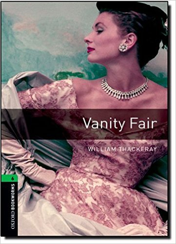 Oxford Bookworms Library (3 Ed.) 6: Vanity Fair