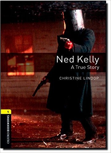 Oxford Bookworms Library (3 Ed.) 1: Ned Kelly: A True Story