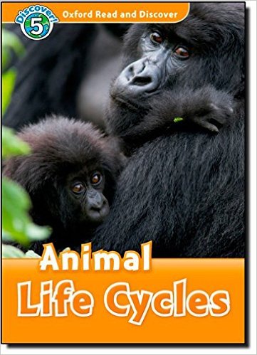 Oxford Read and Discover 5: Animal Life Cycles