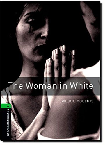 Oxford Bookworms Library (3 Ed.) 6: The Woman in White