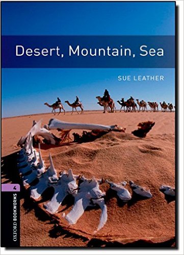 Oxford Bookworms Library (3 Ed.) 4: Desert, Mountain, Sea