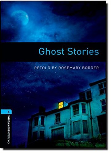 Oxford Bookworms Library (3 Ed.) 5: Ghost Stories