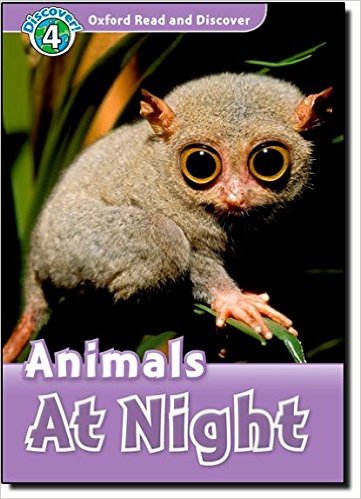 Oxford Read and Discover 4: Animals At Night