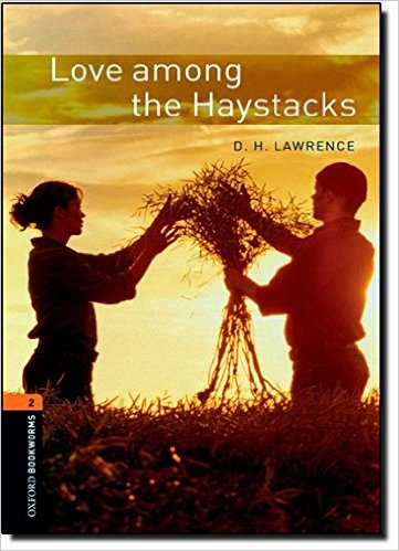 Oxford Bookworms Library (3 Ed.) 2: Love Among the Haystacks
