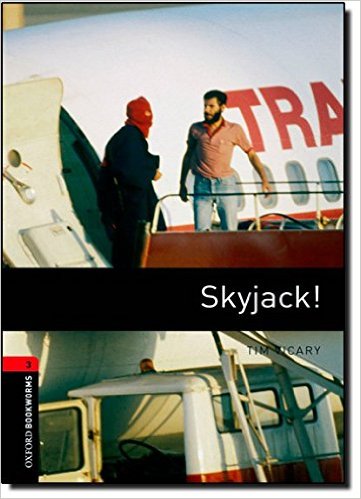 Oxford Bookworms Library (3 Ed.) 3: Skyjack!