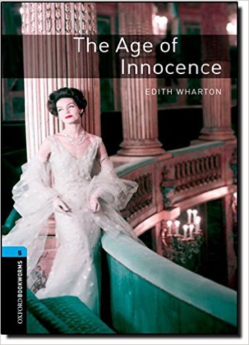 Oxford Bookworms Library (3 Ed.) 5: The Age of Innocence