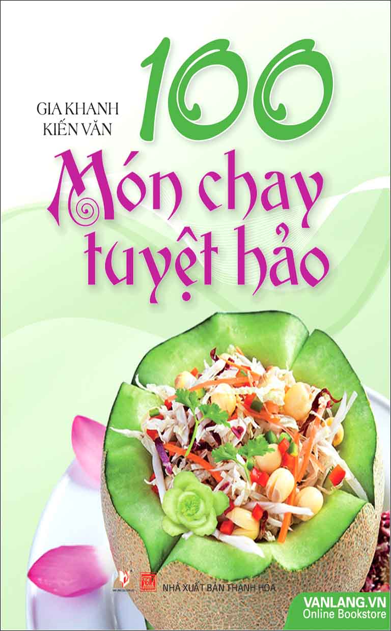 100 Món Chay Tuyệt Hảo (Tái Bản)