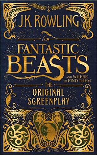 Harry Potter: Fantastic Beasts And Where To Find Them (Hardback) The Original Screenplay (Harry Potter, Sinh vật huyền bí và nơi tìm ra chúng) (English Book)