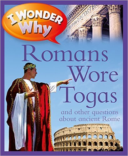 I Wonder Why Romans Wore Togas