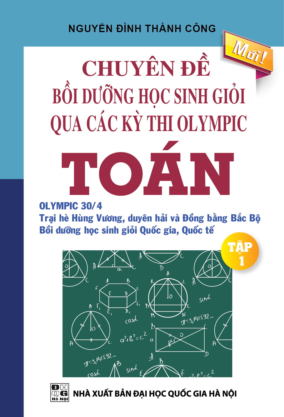 Chuyên Đề Bồi Dưỡng Học Sinh Giỏi Qua Các Kì Thi Olympic Toán (Tập 1)