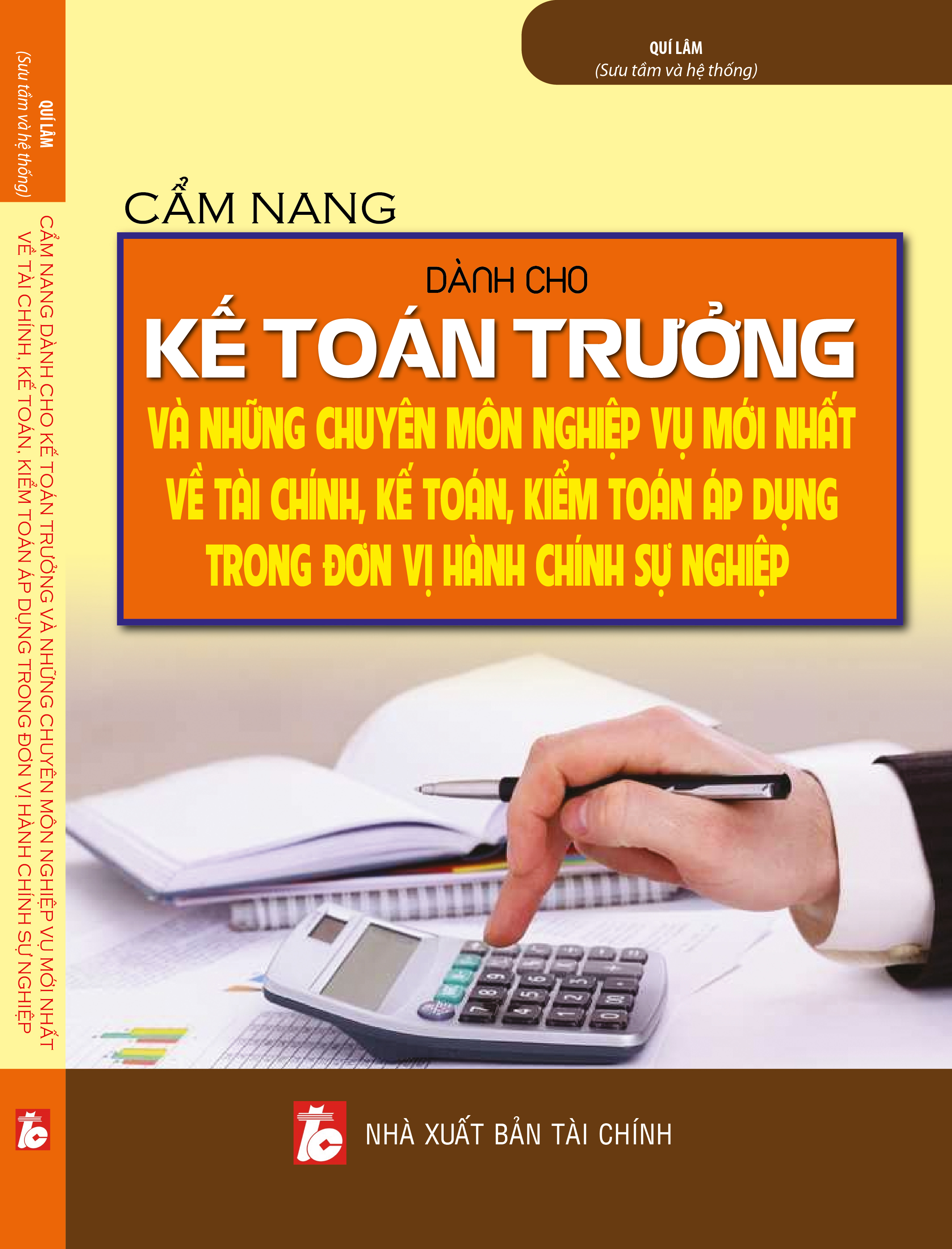 Cẩm Nang Dành Cho Kế Toán Trưởng Và Những Nguyên Môn, Nghiệp Vụ Mới Nhất Về Tài Chính, Kế Toán, Kiểm Toán Áp Dụng Trong Đơn Vị Hành Chính Sự Nghiệp