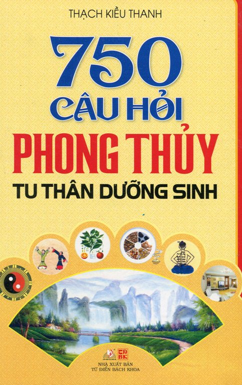 750 Câu Hỏi Phong Thủy Tu Thân Dưỡng Sinh