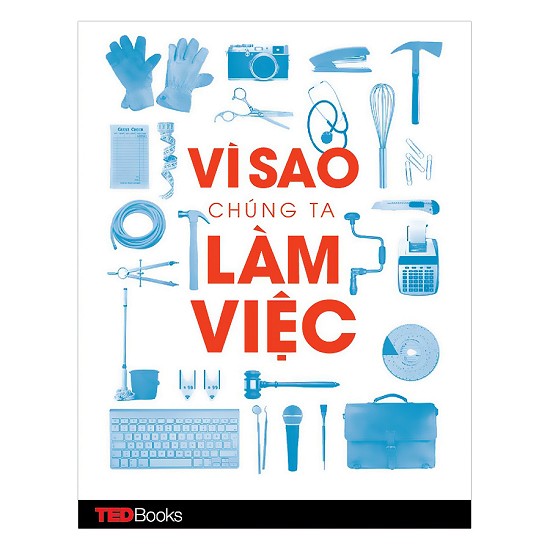 TedBooks - Vì Sao Chúng Ta Làm Việc