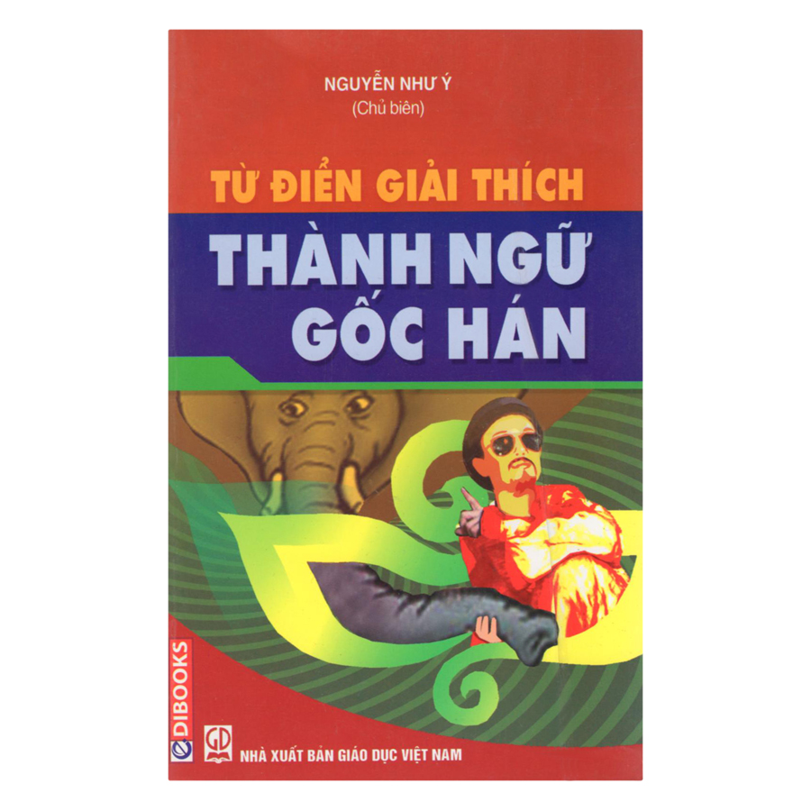 Từ Điển Giải Thích Thành Ngữ Gốc Hán