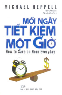 Mỗi Ngày Tiết Kiệm Một Giờ (Tái Bản Lần Thứ 11)