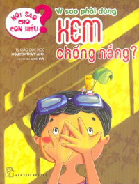 Nói Sao Cho Con Hiểu: Vì Sao Phải Dùng Kem Chống Nắng