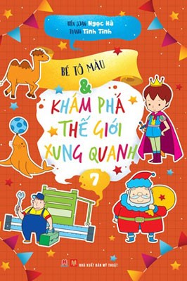 Bé Tô Màu Và Khám Phá Thế Giới Xung Quanh – Tập 7