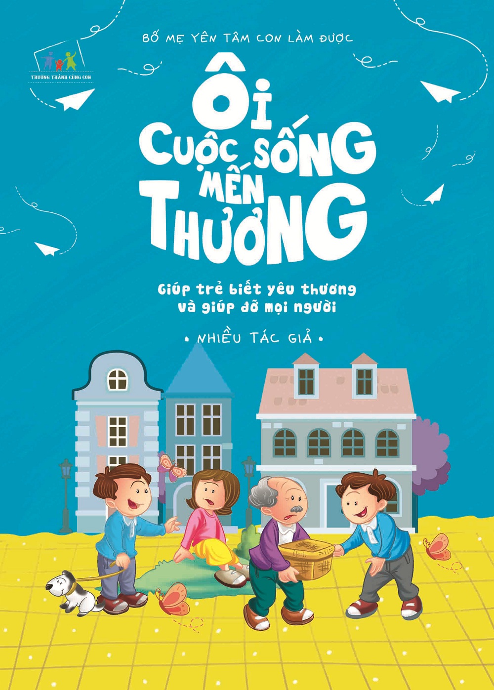 Bố Mẹ Yên Tâm Con Làm Được! - Ơi Cuộc Sống Mến Thương