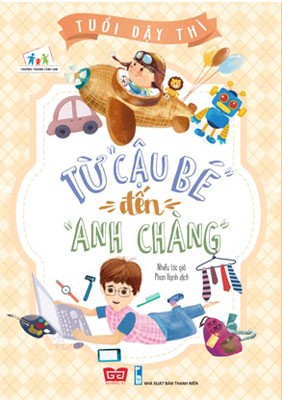 Tuổi Dậy Thì - Từ “Cậu Bé” Đến “Anh Chàng&quot;