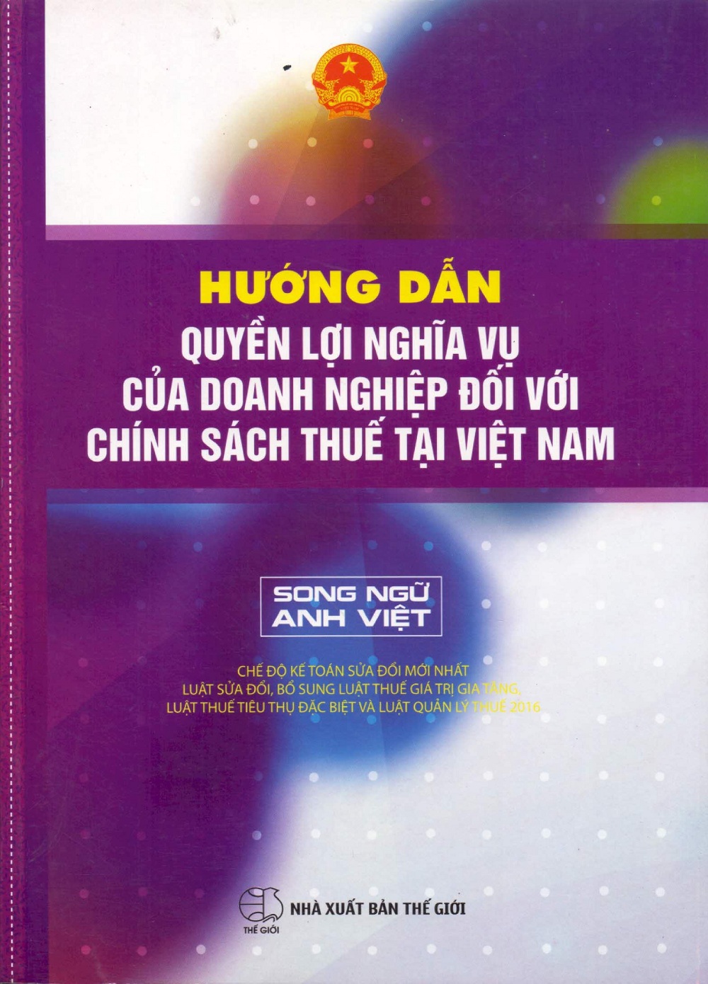 Hướng Dẫn Quyền Lợi Nghĩa Vụ Của Doanh Nghiệp Đối Với Chính Sách Thuế Tại Việt Nam (Song Ngữ Anh - Việt)