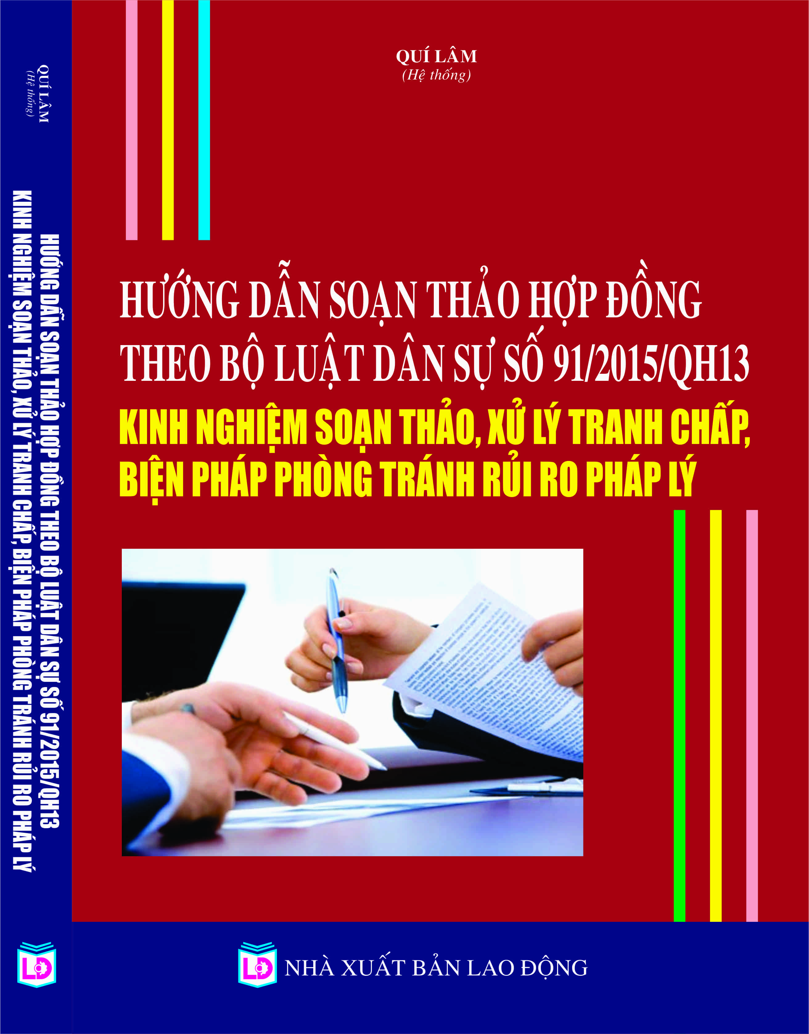 Hướng Dẫn Soạn Thảo Hợp Đồng Theo Bộ Luật Dân Sự Số 91/2015/QH13 - Kinh Nghiệm Soạn Thảo, Xử Lý Tranh Chấp, Biện Pháp Phòng Tránh Rủi Ro Pháp Lý