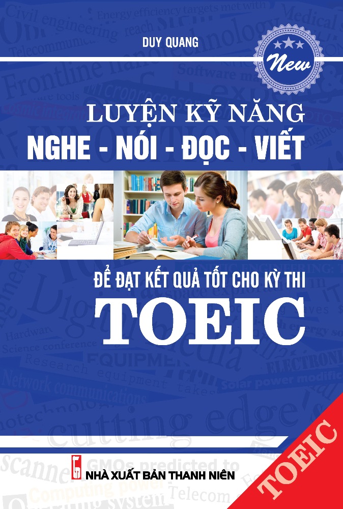 Luyện Kỹ Năng Nghe - Nói - Đọc - Viết Để Đạt Kết Quả Tốt Cho Kỳ Thi Toeic (Kèm CD)