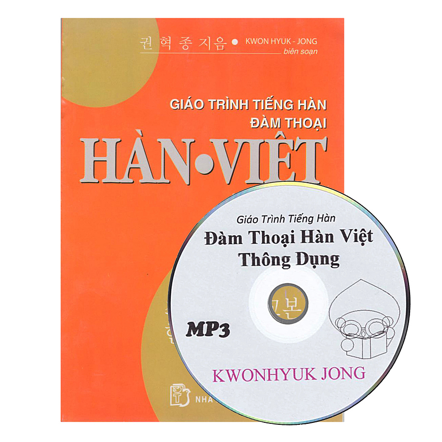 Giáo Trình Tiếng Hàn Đàm Thoại Hàn - Việt Thông Dụng Kèm CD