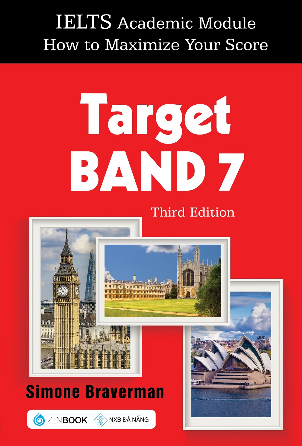 Ielts Academic Module – How To Maximize Your Score: Target Band 7 - Third Edition