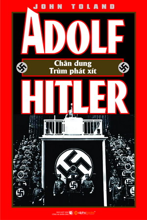 Adoft Hitler - Chân Dung Một Trùm Phát Xít