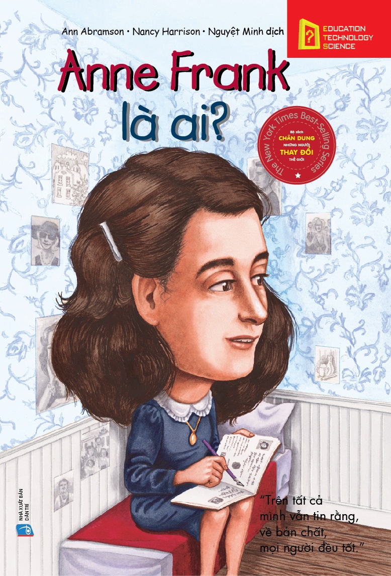 Bộ Sách Chân Dung Những Người Thay Đổi Thế Giới - Anne Frank Là Ai?