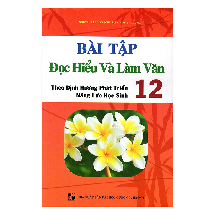 Bài Tập Đọc Hiểu Và Làm Văn Lớp 12 (Tái Bản)