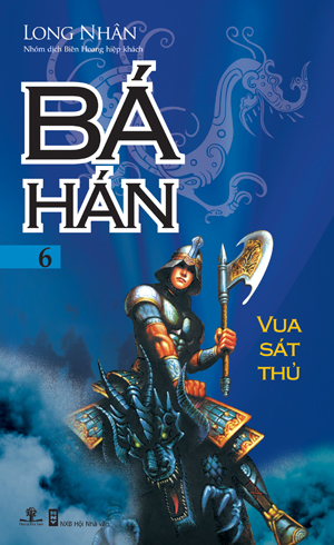 Bá Hán - Tập 6: Vua Sát Thủ