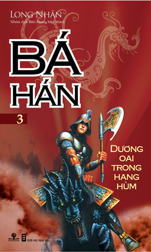 Bá Hán - Tập 3: Dương Oai Trong Hang Hùm