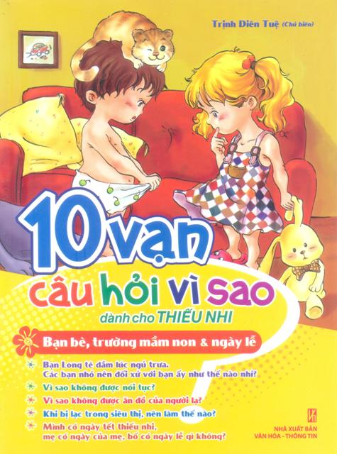 10 Vạn Câu Hỏi Vì Sao - Bạn Bè, Trường Mầm Non & Ngày Lễ Tết