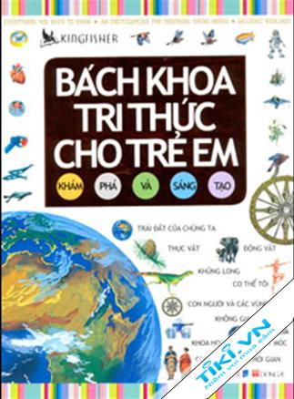 Bách Khoa Tri Thức Cho Trẻ Em - Khám Phá Và Sáng Tạo