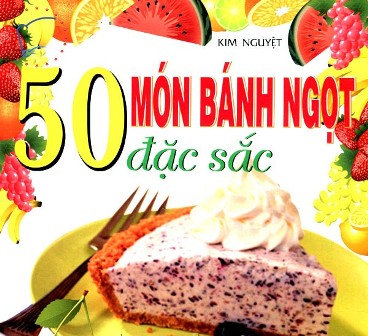 50 Món Bánh Ngọt Đặc Sắc (Tái Bản)