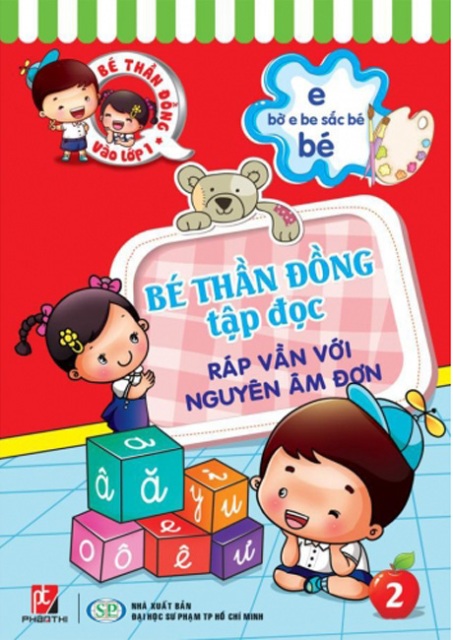 Bé Thần Đồng Tập Đọc - Tập 2 (Ráp Vần Với Nguyên Âm Đơn)